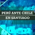 La historia de la selección peruana enfrentando a Chile en Santiago