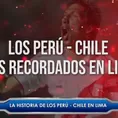 Perú vs Chile: La historia de los &#39;Clásicos del Pácifico&#39; en Lima