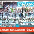 Argentina campeón del mundo: Prensa albiceleste celebró histórico título