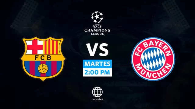 Barcelona vs. Bayern Munich: Día, hora y canal del partido por la Champions League