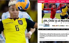Byron Castillo: Así informan en Chile sobre denuncia contra Ecuador ante FIFA - Noticias de ines-castillo