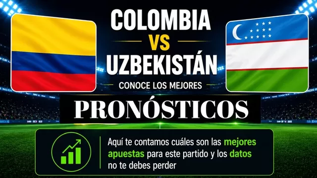 Conoce el pronóstico y las mejores cuotas del partido entre Colombia y Uzbekistán por el Mundial 2026