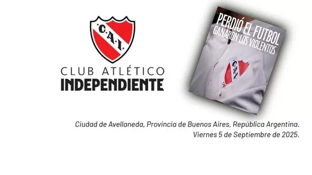Independiente lanza duro comunicado a Conmebol y apelará sanción que lo elimina de la Sudamericana.