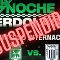 Por mal tiempo suspendieron amistoso entre Atlético Nacional y Alianza Lima ¿ya no se jugará?