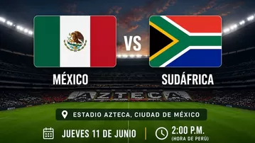 México vs. Sudáfrica: fecha, hora y canal por el Mundial 2026
