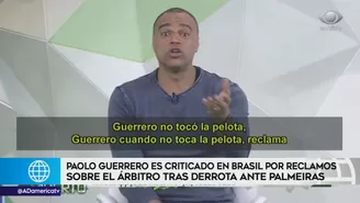Paolo Guerrero es criticado en Brasil por explotar contra árbitro