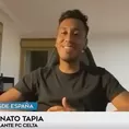 Renato Tapia habló en exclusiva con América Deportes sobre su gran momento en España