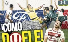 Universitario acaparó portadas tras perder ante Palmeiras por la Copa Libertadores - Noticias de palmeiras