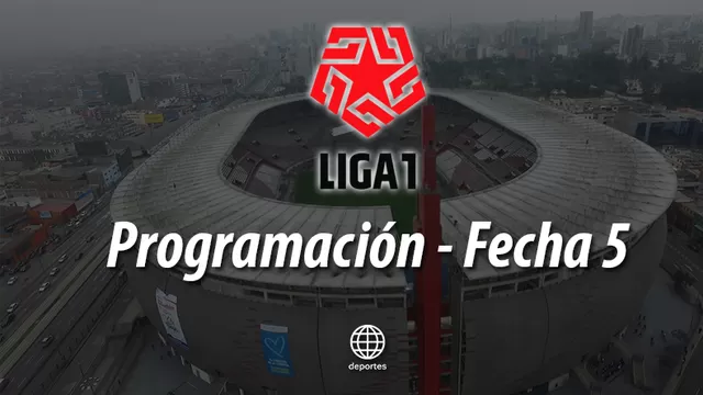 Liga 1: así se jugará la fecha 5 del Torneo Apertura 2019