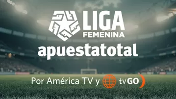 ¡Regresa el Clausura! Vive la Liga Femenina por América TV y tvGO