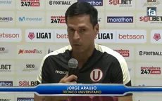 Universitario: "Nos pareció injusto el resultado", afirmó Jorge Araujo - Noticias de jorge-sampaoli