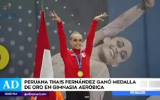 Peruana Thais Fernández ganó medalla de oro en gimnasia aeróbica - Noticias de balon-oro