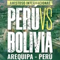 Perú vs. Bolivia cambia de sede: El amistoso se jugará en Arequipa