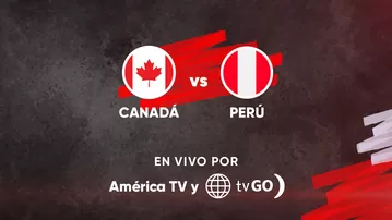 Perú vs Canadá EN VIVO: La Blanquirroja vuelve a la cancha por América TV y América tvGO