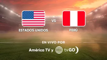Estados Unidos vs Perú: Vive el partido EN VIVO por América TV y América tvGO