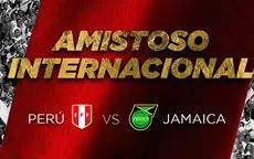 Perú vs. Jamaica: Se modificó el horario del amistoso de preparación - Noticias de jamaica