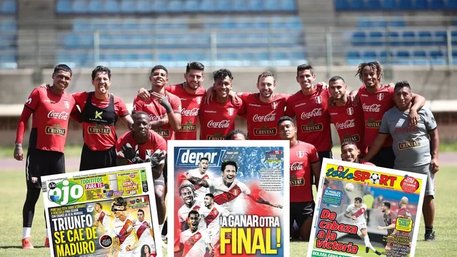 Perú vs. Venezuela: El optimismo por la &#39;Blanquirroja&#39; acaparan las portadas de los diarios