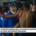 ¿Quién es el utilero ecuatoriano que se olvidó una camiseta y permitió el gol de Édison Flores?